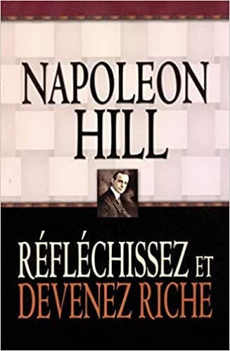 Réfléchissez et Devenez Riche - Napoleon Hill