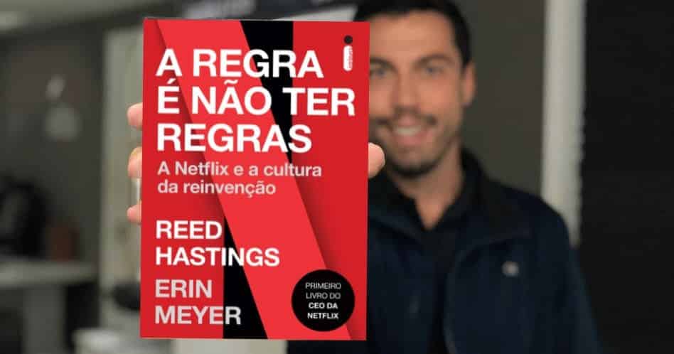 A Regra é Não Ter Regras - Reed Hastings, Erin Meyer