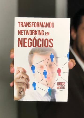 Transformando Networking em Negócios - Jorge Menezes