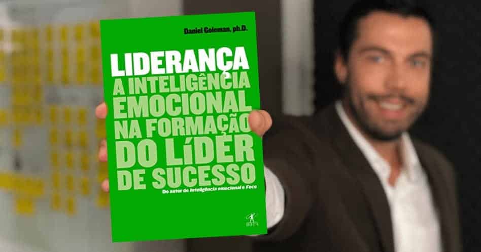 Livro Liderança: a inteligência emocional na formação do líder de sucesso - Daniel Goleman